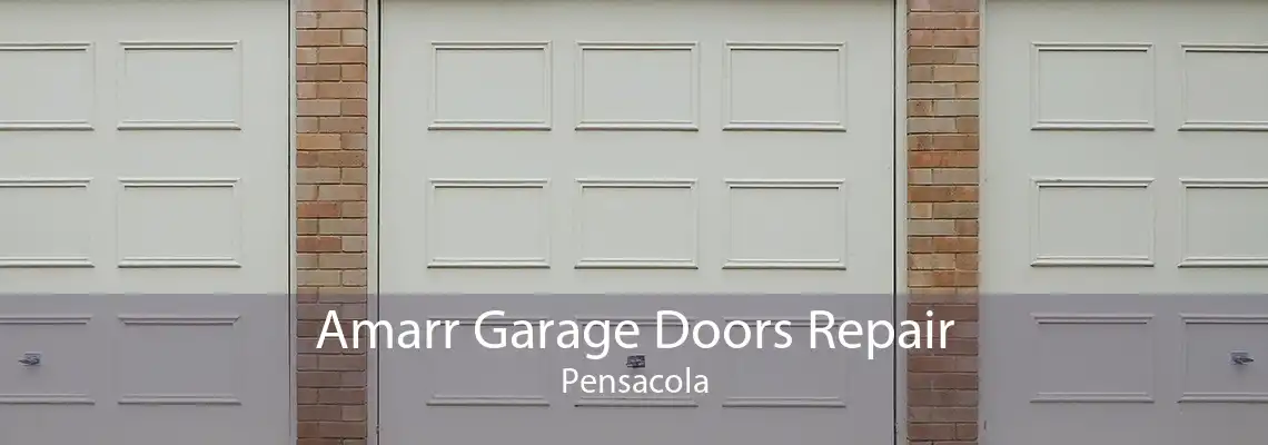 Amarr Garage Doors Repair Pensacola