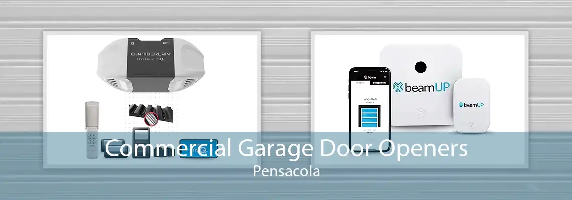 Commercial Garage Door Openers Pensacola