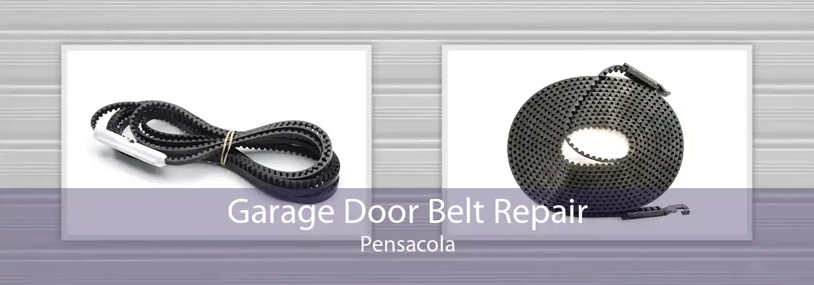 Garage Door Belt Repair Pensacola