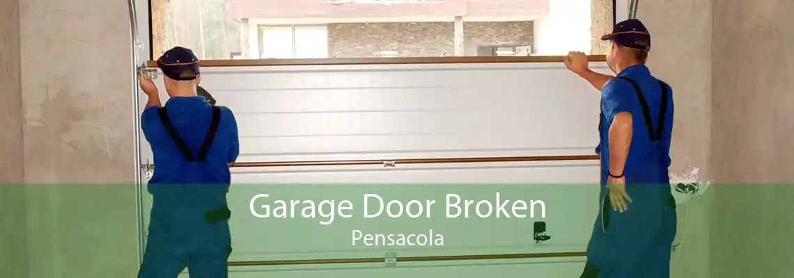 Garage Door Broken Pensacola