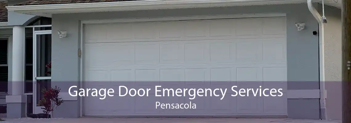 Garage Door Emergency Services Pensacola