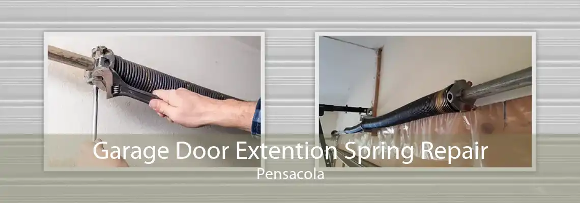 Garage Door Extention Spring Repair Pensacola