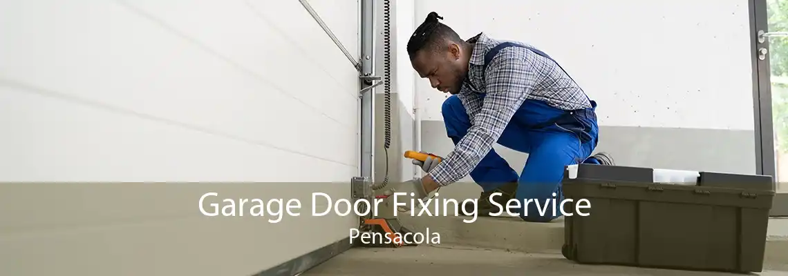 Garage Door Fixing Service Pensacola