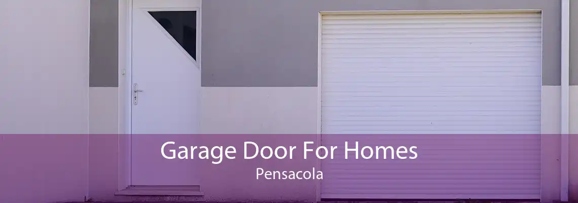 Garage Door For Homes Pensacola