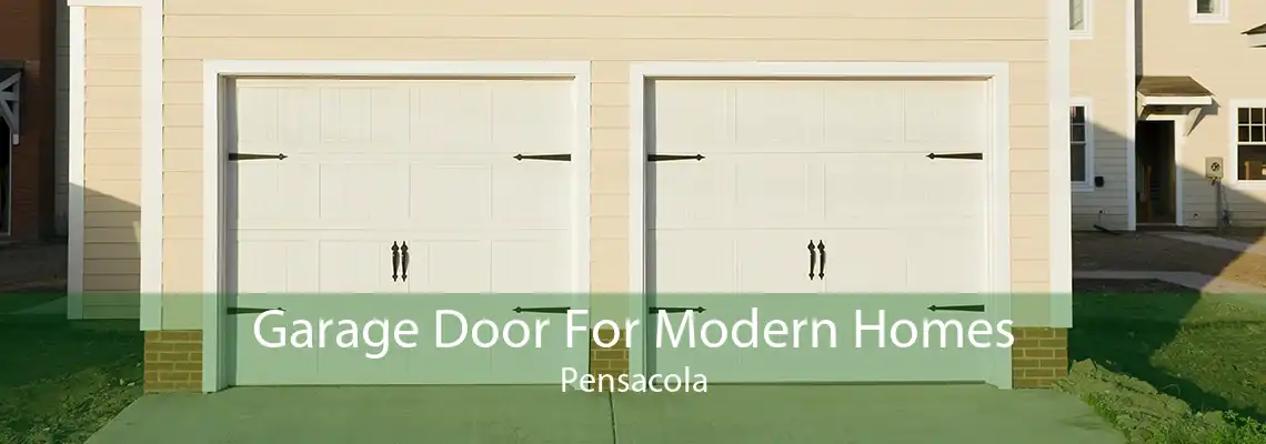 Garage Door For Modern Homes Pensacola