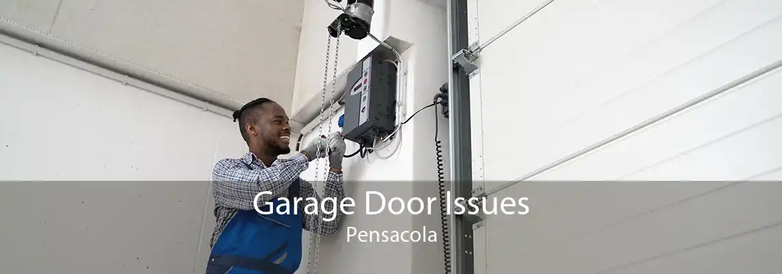 Garage Door Issues Pensacola