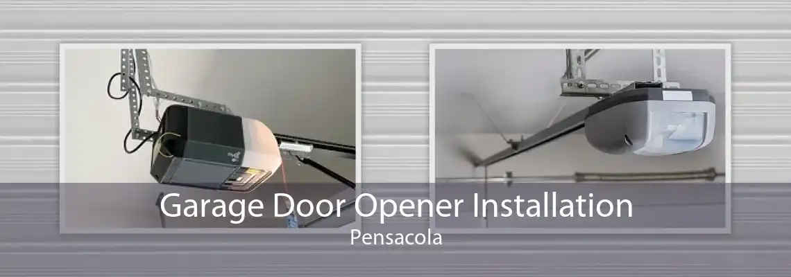 Garage Door Opener Installation Pensacola