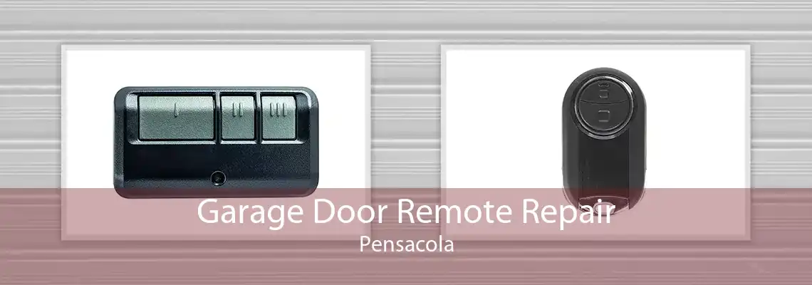 Garage Door Remote Repair Pensacola