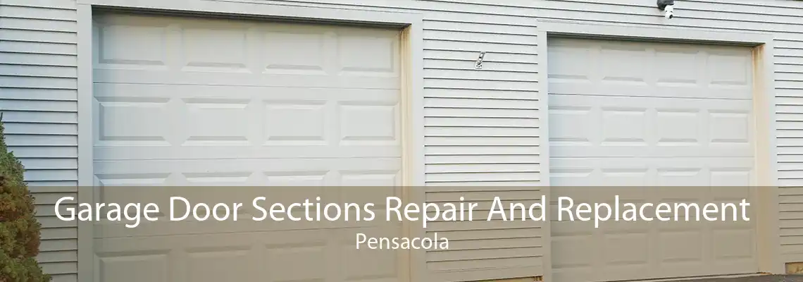 Garage Door Sections Repair And Replacement Pensacola
