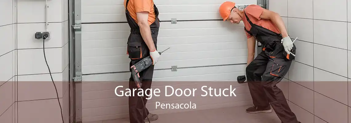 Garage Door Stuck Pensacola