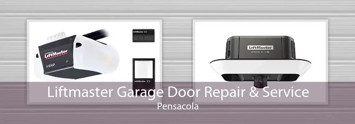 Liftmaster Garage Door Repair & Service Pensacola