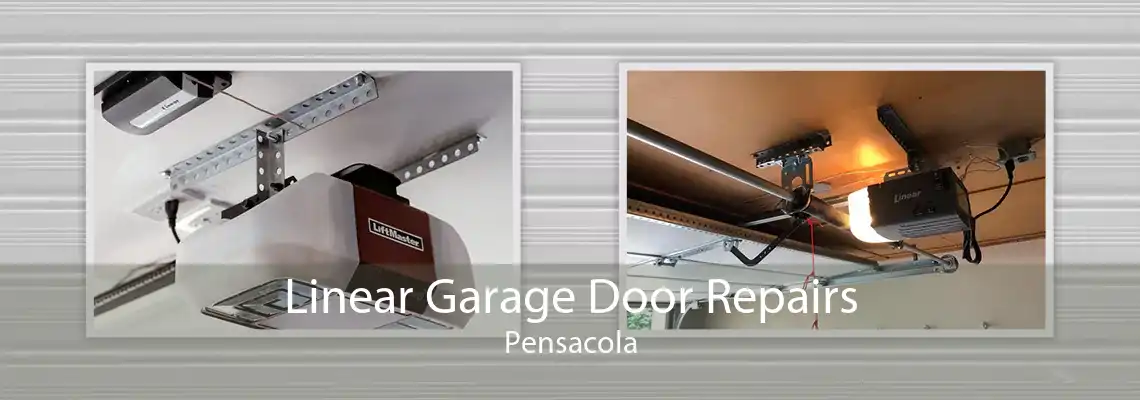 Linear Garage Door Repairs Pensacola