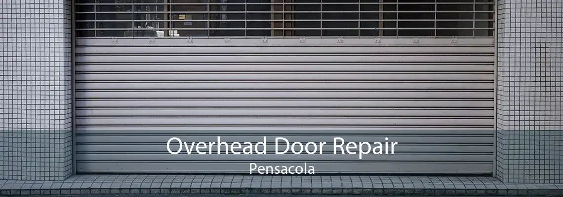 Overhead Door Repair Pensacola