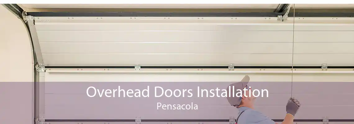 Overhead Doors Installation Pensacola