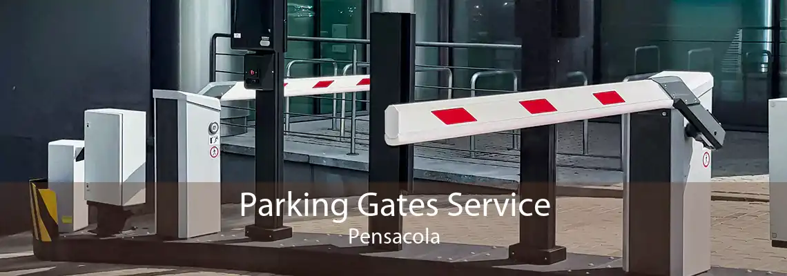 Parking Gates Service Pensacola